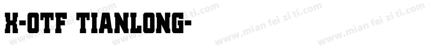 X-OTF Tianlong字体转换